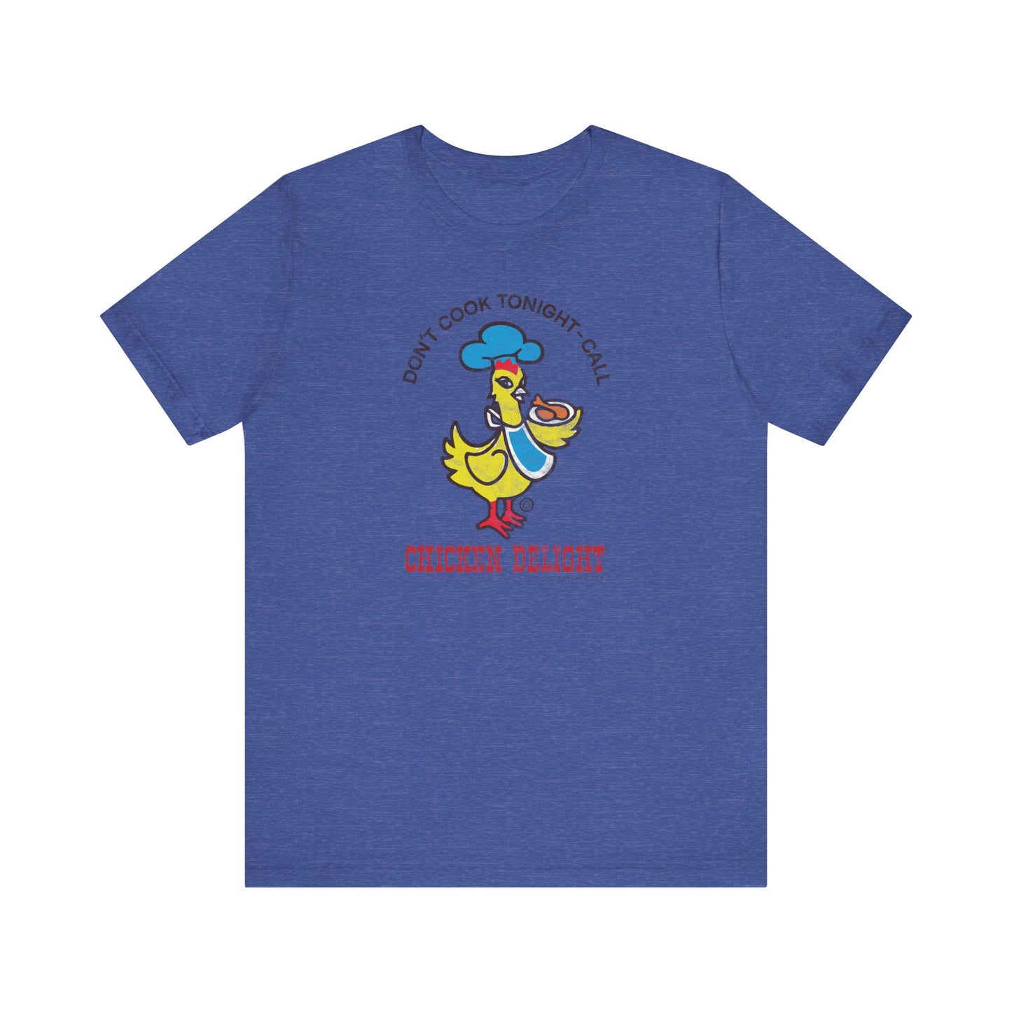 CHICKEN DELIGHT - DON'T COOK TONIGHT Short Sleeve Tee