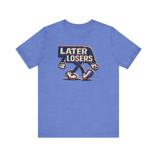 LATER LOSERS (3 color) Unisex Jersey Short Sleeve Tee
